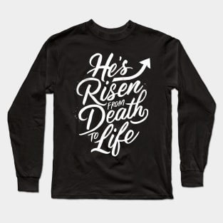 He's risen Long Sleeve T-Shirt